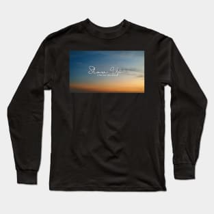 Slow Up is the new Slow Down 008 Long Sleeve T-Shirt